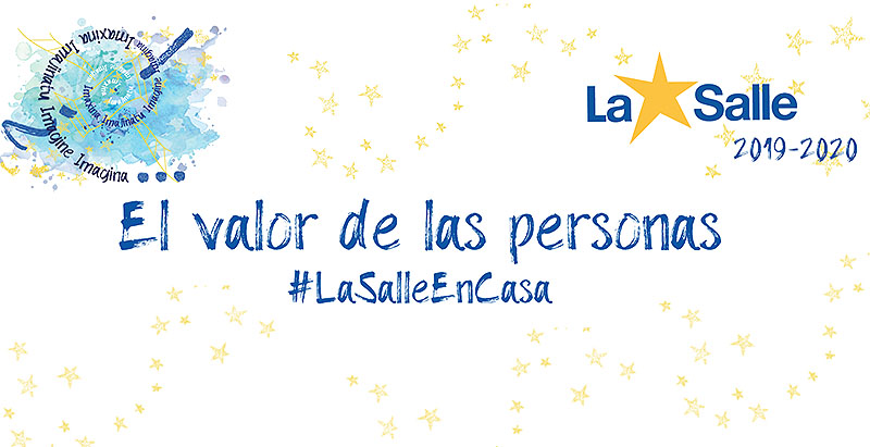 El valor de las personas #LaSalleEnCasa